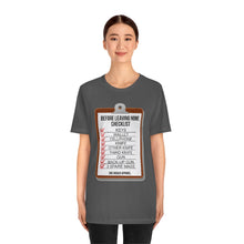 Load image into Gallery viewer, Before Leaving Home Checklist Unisex Tee
