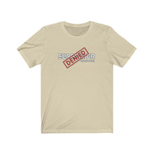 Load image into Gallery viewer, Surrender Denied Unisex Tee
