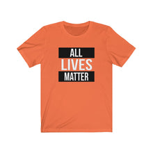 Load image into Gallery viewer, All Lives Matter Unisex Tee
