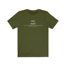 Load image into Gallery viewer, War Definition Unisex Tee
