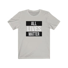 Load image into Gallery viewer, All Lives Matter Unisex Tee
