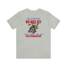 Load image into Gallery viewer, Helicopters Don&#39;t Fly Unisex Tee
