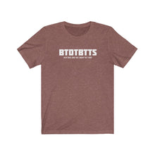 Load image into Gallery viewer, BTDTBTTS Acronym Unisex Tee
