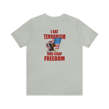 Load image into Gallery viewer, I Eat Terrorism Unisex Tee
