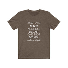 Load image into Gallery viewer, Stay Low Unisex Tee
