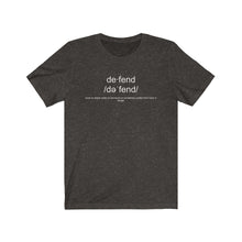 Load image into Gallery viewer, Defend Definition Unisex Tee
