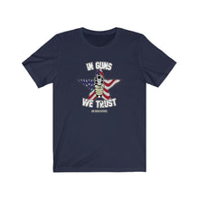 Load image into Gallery viewer, In Guns We Trust Unisex Tee
