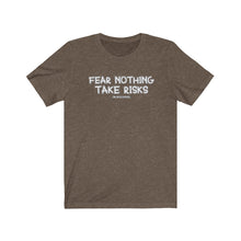 Load image into Gallery viewer, Fear Nothing Take Risks Unisex Tee
