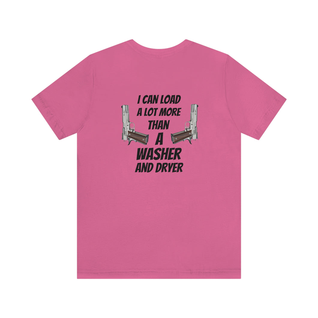I Can Load A Lot More Than A Washer & Dryer Unisex Tee