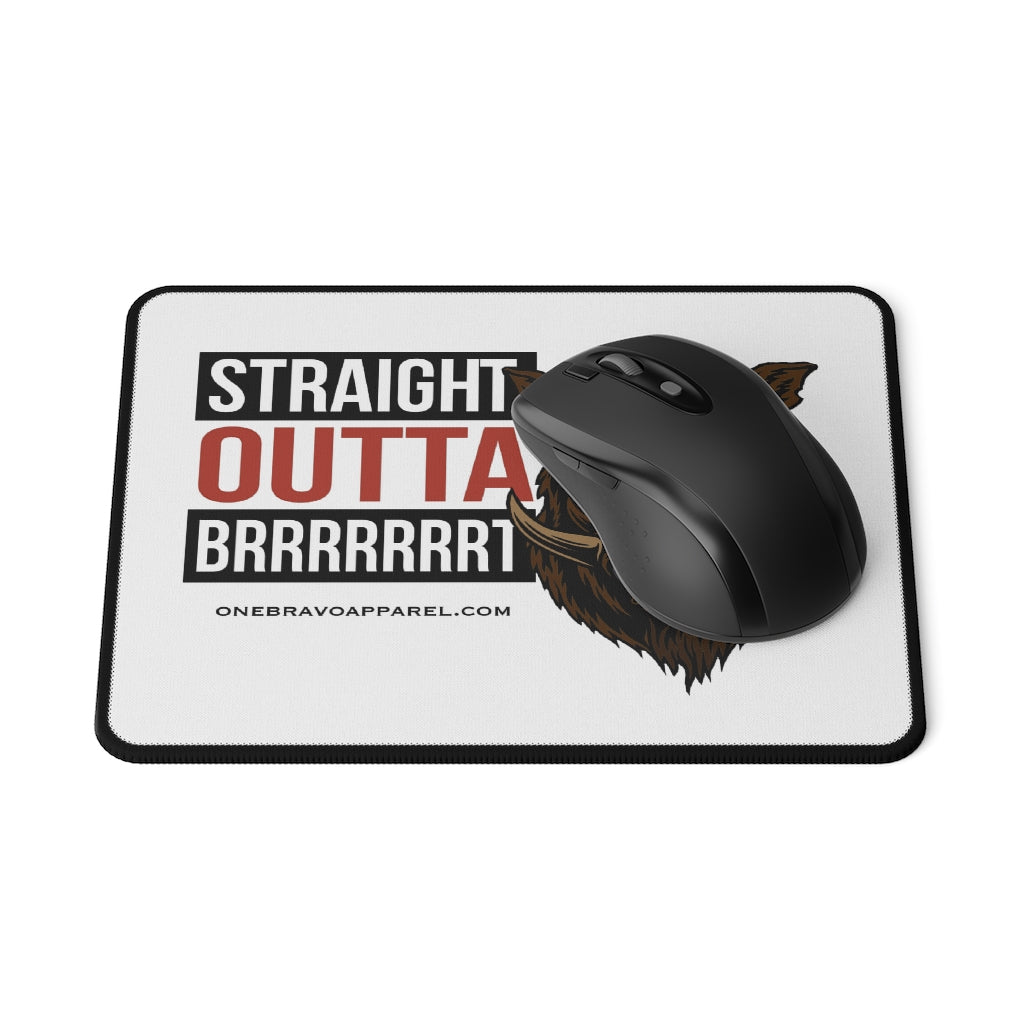 Straight Outta Brrrrrrrrt Mouse Pad