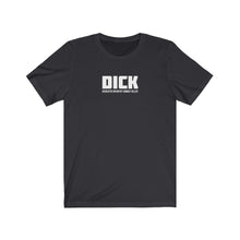 Load image into Gallery viewer, DICK Acronym Unisex Tee
