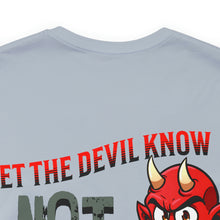 Load image into Gallery viewer, Let The Devil Know Unisex Tee
