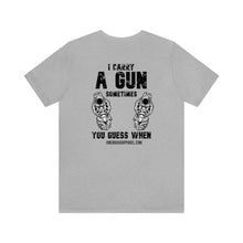 Load image into Gallery viewer, I Carry A Gun Unisex Tee
