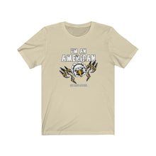 Load image into Gallery viewer, I&#39;m An American Unisex Tee
