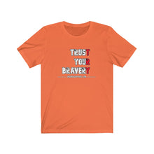 Load image into Gallery viewer, Trust Your Bravery Unisex Tee
