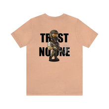 Load image into Gallery viewer, Trust No One Unisex Tee
