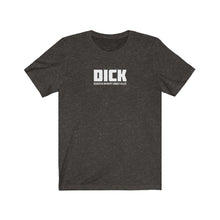 Load image into Gallery viewer, DICK Acronym Unisex Tee
