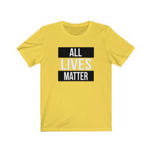Load image into Gallery viewer, All Lives Matter Unisex Tee
