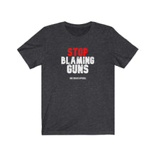 Load image into Gallery viewer, Stop Blaming Guns Unisex Tee
