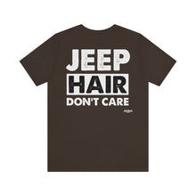 Load image into Gallery viewer, Jeep Hair Don&#39;t Care Unisex Tee
