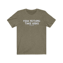 Load image into Gallery viewer, Fear Nothing Take Risks Unisex Tee
