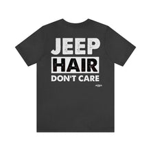 Load image into Gallery viewer, Jeep Hair Don&#39;t Care Unisex Tee
