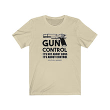 Load image into Gallery viewer, Gun Control Unisex Tee
