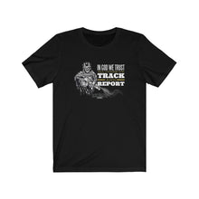 Load image into Gallery viewer, Track &amp; Report Unisex Tee
