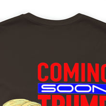 Load image into Gallery viewer, Coming Soon Trump 2024 Unisex Tee
