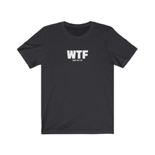 Load image into Gallery viewer, WTF Acronym Unisex Tee
