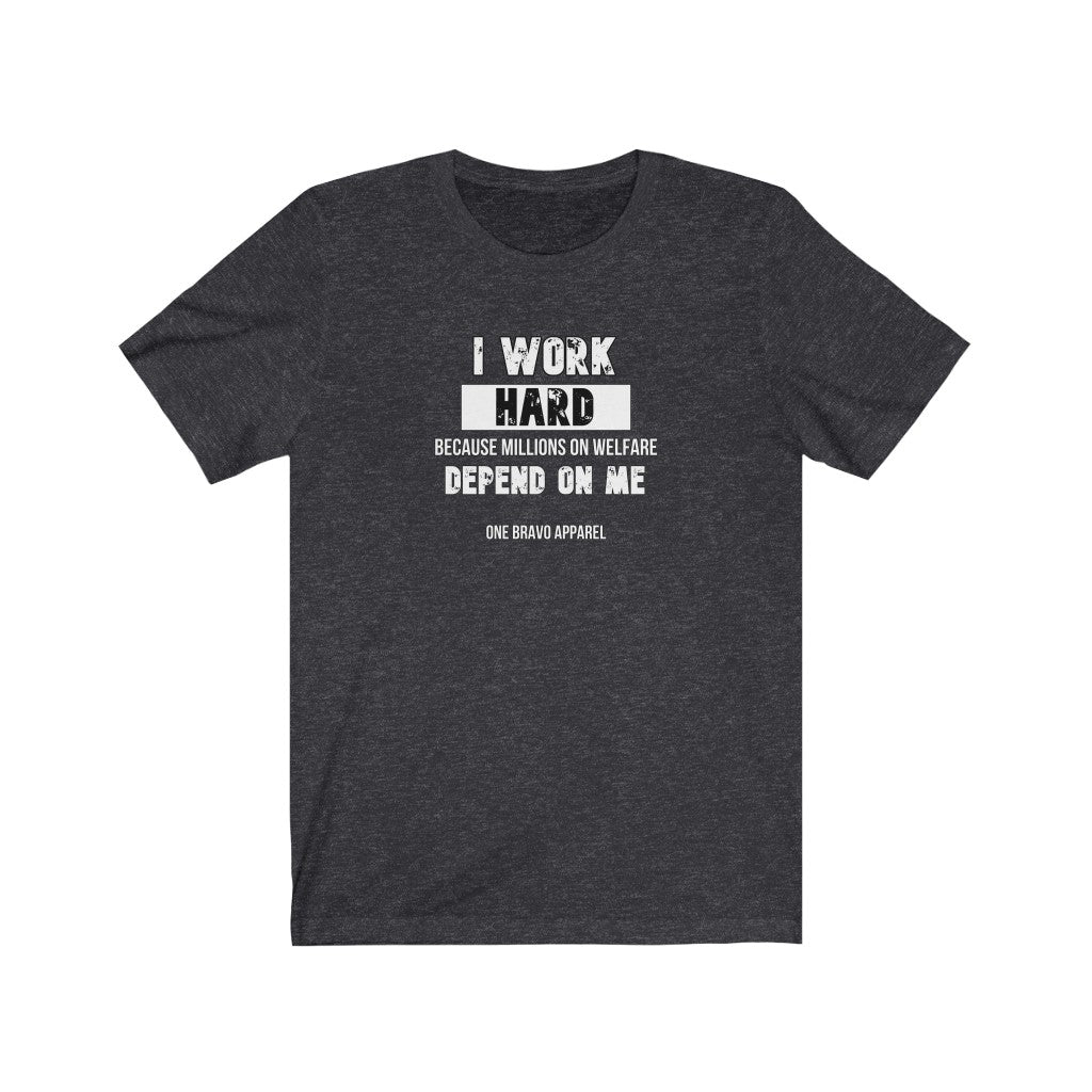 I Work Hard Unisex Tee