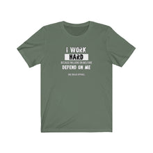 Load image into Gallery viewer, I Work Hard Unisex Tee
