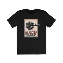 Load image into Gallery viewer, I&#39;ve Got You In My Sights Unisex Tee
