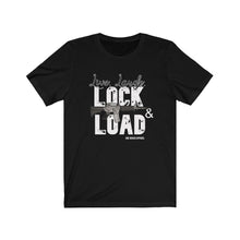 Load image into Gallery viewer, Lock &amp; Load Unisex Tee
