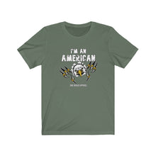 Load image into Gallery viewer, I&#39;m An American Unisex Tee
