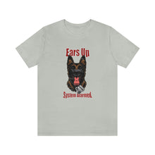 Load image into Gallery viewer, Ears Up System Alarmed Unisex Tee
