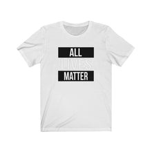 Load image into Gallery viewer, All Lives Matter Unisex Tee
