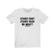 Load image into Gallery viewer, Strike First Unisex Tee
