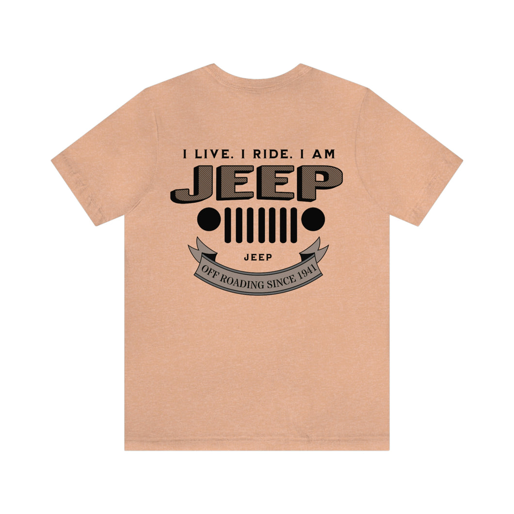 Jeep- I Live. I Ride. I Am Unisex Tee