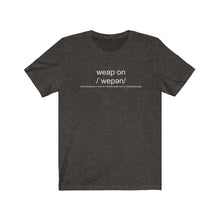 Load image into Gallery viewer, Weapon Definition Unisex Tee
