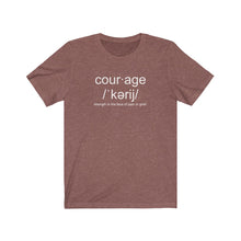 Load image into Gallery viewer, Courage Definition Unisex Tee
