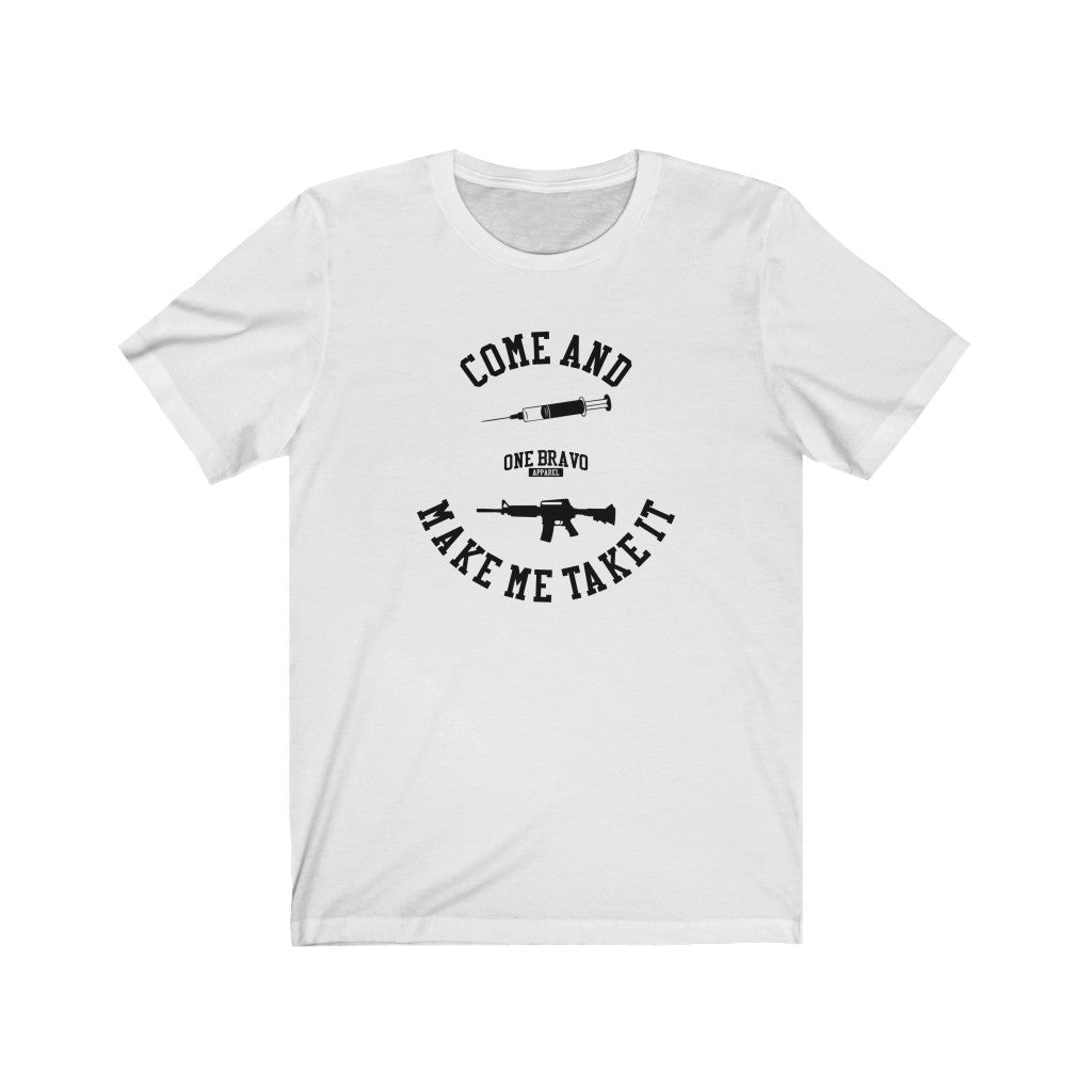 Come And Make Me Take It Unisex Tee
